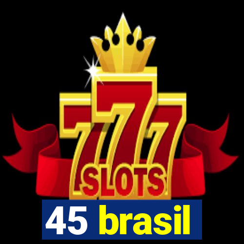 45 brasil